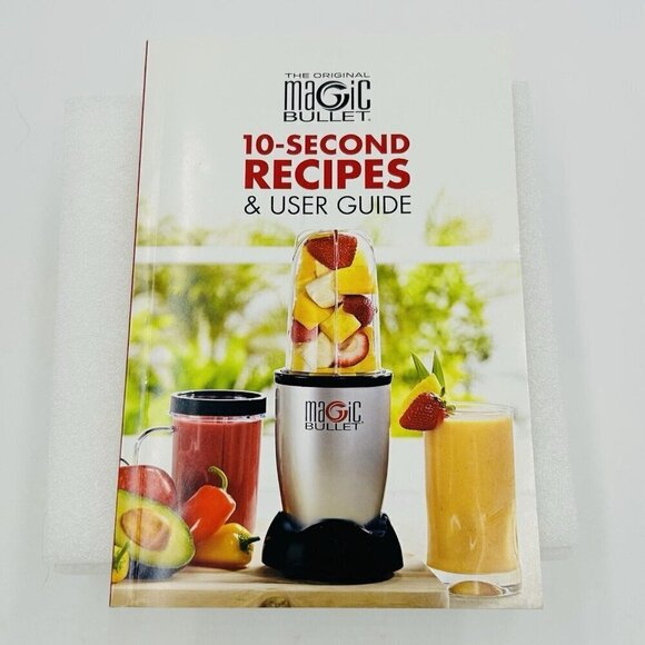 MAGIC BULLET 10 SECOND RECIPES AND USER GUIDE Homeland Housewares 2015 - Picture 1 of 2
